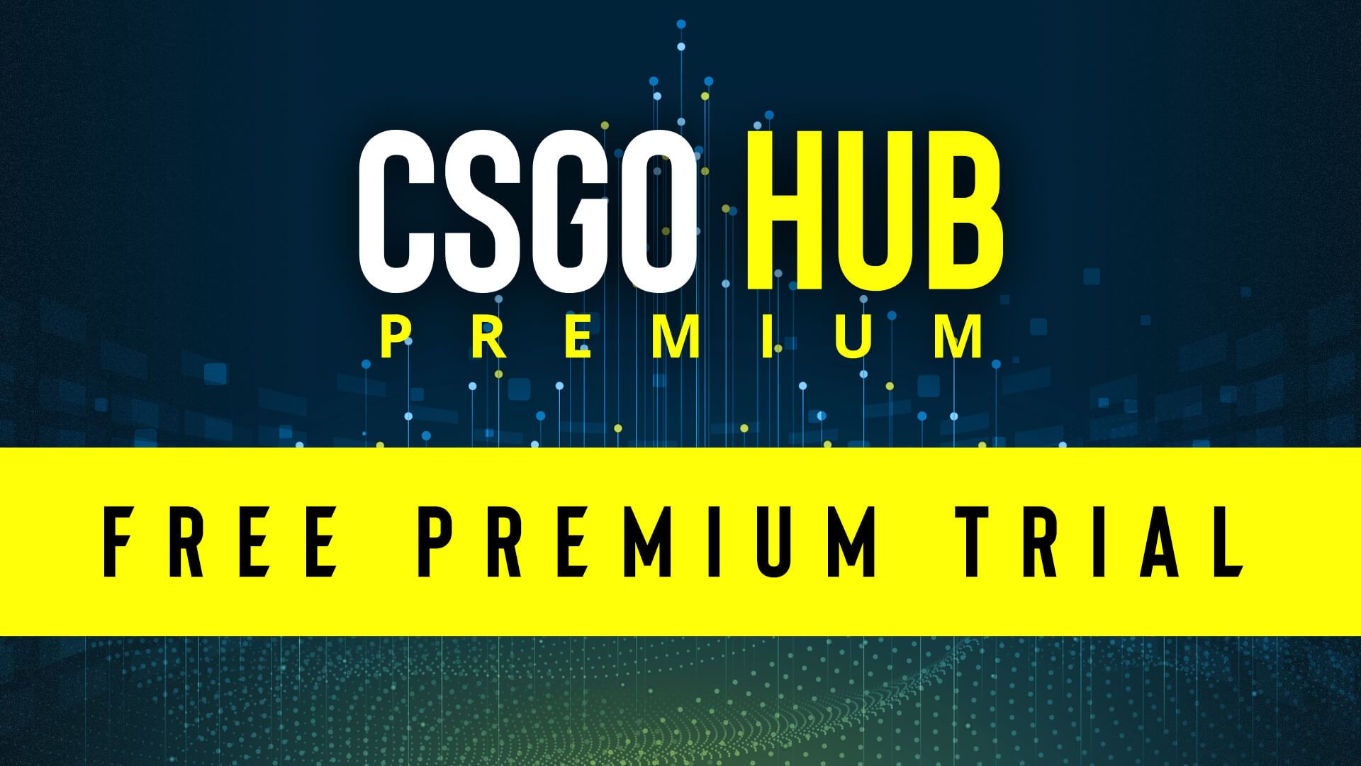 Try CSGO HUB Premium for free!